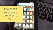 How to Get Kindle Fire out of Safe Mode