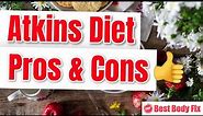 Atkins Diet Pros And Cons | Advantages And Disadvantages | Atkins Diet Explained 2021
