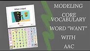 Modeling Core Vocabulary Word "WANT" With AAC