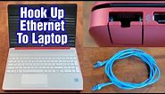 How To Hook Up Ethernet Into HP Laptop And Router