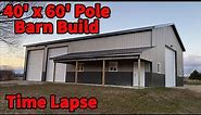 Full Pole Barn Build Time Lapse - Start to Finish - 40x60