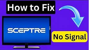 How to Fix Sceptre Tv HDMI No Signal || Sceptre Monitor No Signal