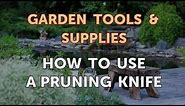 How to Use a Pruning Knife