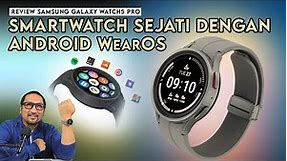 Smartwatch Sejati Terbaik dgn Android WearOS | Review Samsung Galaxy Watch5 Pro