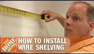 How To Install Wire Shelving | The Home Depot