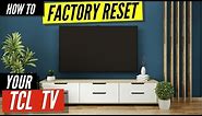 How to Factory Reset Your TCL TV