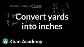 Converting yards into inches | Ratios, proportions, units, and rates | Pre-Algebra | Khan Academy