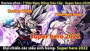 [ REVIEW PHIM ] DRAGON BALL SUPER - SUPER HERO 2022 || TỚ REVIEW PHIM