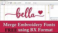 Embrilliance How to merge embroidery fonts for free BX format