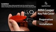 Leather Brut - Mini Cooper Series Leather Key Fob Cover - Installation Guide