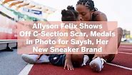 Allyson Felix Shows Off C-Section Scar, Medals in Photo for Saysh, Her New Sneaker Brand