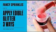 3 Ways: Applying Edible Glitter | How To | FANCY SPRINKLES