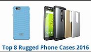 8 Best Rugged Phone Cases 2016