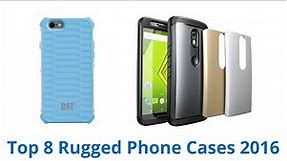 8 Best Rugged Phone Cases 2016