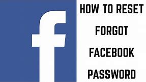 How to Reset Forgot Facebook Password