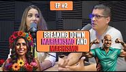 Breaking Down Marianismo and Machismo | Talks With My Latinx Therapist Ep. 2