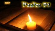 (19) Psalm 91 - The Lord will reign forever, your God, O Zion, to all generations. Praise the Lord!