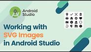 Working with SVG Images in Android Studio | Vector Drawables | The Penguin Coders