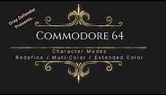 C64 Character Modes, Redefine / Muti-Color / Extended Color
