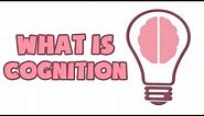 What is Cognition | Explained in 2 min