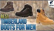 10 Best Timberland Boots For Men 2018