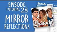 MIRROR REFLECTIONS | Episode Limelight Tutorial 28