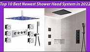 Top 10 Best Newest Shower Head System in 2022[Reviews and Buying Guide]