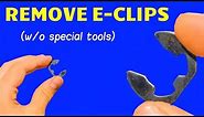 How to Remove E-Clips WITHOUT an E-Clip Tool (Horseshoe Fastener Removal Tutorial)