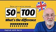Difference between So and Too | Really short English lessons