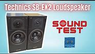 Technics SB-EX2 Loudspeaker Sound Test