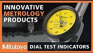 Innovative Metrology Products-dial Test Indicators From Mitutoyo