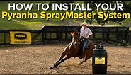 TUTORIAL: Installing your Pyranha SprayMaster System