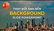 Hướng dẫn thay đổi hình ảnh nền Background trong Slide PowerPoint 365 // Nguyễn Ngọc Dương