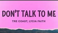 Tre Coast - Don't Talk to Me ft. Lycia Faith