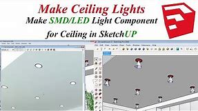 Make Ceiling Lights Component in Sketchup | Make SMD/LED Lights in Sketchup