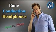 Bone Conduction Headphones - Pros vs. Cons