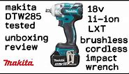Makita Impact Wrench DTW285 Review - Unboxing - 18v - Li-Ion - LXT - Brushless - Cordless