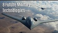 Future Military Technologies: The Next Generation Warfare!