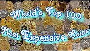 Top 100 Most Expensive Coins in the World