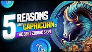 5 Reasons Why CAPRICORN is the Best Zodiac Sign