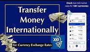 How to Transfer Money Overseas Using XE | Xe -Currency Exchange Rates - International Money Transfer