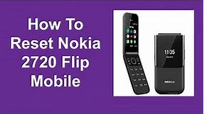 How To Reset Nokia 2720 Flip Mobile