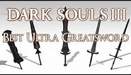 BEST ULTRA GREATSWORD - Dark Souls 3