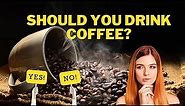 Should you Drink Coffee? | Coffee Pros & Cons