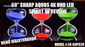 Sharp 60" Aquos 4K Smart LED TV Review + Walkthrough! (LC-60P62U)