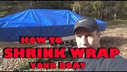 Shrink Wrapping a Boat DIY