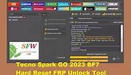 Tecno Spark GO 2023 BF7 Hard Reset FRP Bypass Unlock Tool