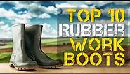 Top 10 Best Rubber Work Boots
