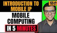 Introduction to Mobile IP 🔥🔥