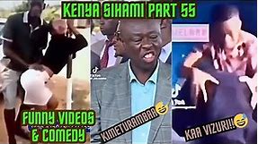 KENYA SIHAMI PART 55/LATEST, FUNNIEST, TRENDING AND VIRAL MEMES, VINES, COMEDY AND VIDEOS.